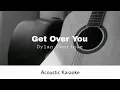 Dylan Conrique - Get Over You (Acoustic Karaoke)
