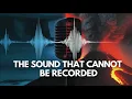 Download Lagu The Sound That Cannot Be Recorded