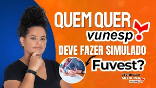 Quem quer Vunesp deve fazer Simulado Fuvest?