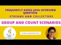 Streams Collectors for Grouping Counting Scenarios Java 8 Features