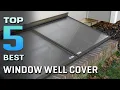 4 Best Window Well Covers for Crawl Space Review 2026