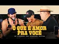 Download Lagu Zé Vaqueiro, Nattan, Rey Vaqueiro - O Que É Amor Pra Você (Ao Vivo)