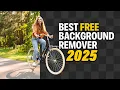 Best 2025 FREE Background Remover Top 12 Compared