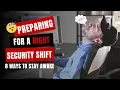 8 Ways To Prepare For A Night Shift As A Security Guard
