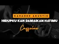Download Lagu Hidupku Kan Damaikan Hatimu - Caffeine ( Karaoke Akustik ) MP3