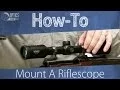 How To Mount A Riflescope - OpticsPlanet com