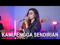 Download Lagu KAMU NGGA SENDIRIAN - TIPE X (COVER BY LARAS SEKAR)
