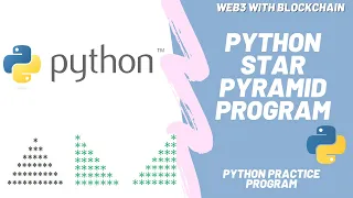 How to make star Pyramid Program With Python Python Practice Web3 With Blockchain