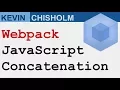 JavaScript Concatenation with Webpack