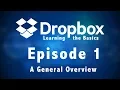 Dropbox Learning the Basics Episode 1 A General Overview