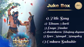 shiv shakti all themes songs in one video shiv shakti tap tyag tandav jukebox of all themes