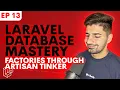 How to Use a Factory Through Artisan Tinker in Laravel Laravel Database Mastery