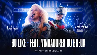 Joelma - Só Like feat. Vingadores do Brega (Ao Vivo em Brasília)