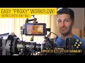 Easy Proxy Workflow - Upper State Tutorial