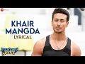 Download Lagu Khair Mangda - Lyrical | A Flying Jatt | Tiger Shroff, Jacqueline F | Sachin-Jigar