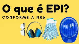 O QUE É EPI E EXEMPLOS  - CONFORME A NR 6