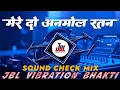 Download Lagu Mere Do Anmol Ratan Dj Remix Song || Sound Check Mix || Old Hindi Dj Song || Dj Sarzen | Dj Raju Rjm