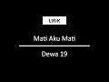 Download Lagu Mati Aku Mati - Dewa 19 [Lirik]