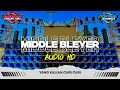 Download Lagu DJ MIDDLE BLEYER V1 [ AUDIO HD ] • Central Javanesia •