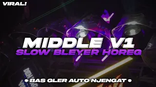 dj middle v1 slow bleyer horeg bas gler auto njengat central javanesia