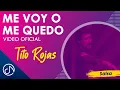 Me Voy O Me QUEDO 🎹 - Tito Rojas [Video Oficial]