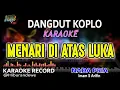 Download Lagu Menari Di Atas Luka - Imam S Arifin || Karaoke (Nada Pria) Dangdut Koplo