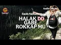 Download Lagu LAGU BATAK TERBARU 2025 - HALAK DO GABE ROKKAPMU - AUDIO OFFICIAL 