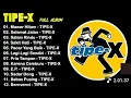 Tipe - X Full Album Terbaik 2025 | Lagu Indonesia Hits Pilihan Terbaik \u0026 Terpopuler Sepanjang Masa 