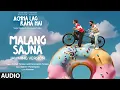 Download Lagu Malang Sajna - Jamming Version (Audio): Sachet Tandon, Parampara Tandon | Kumaar |Achha Lag Raha Hai
