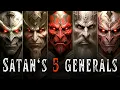 Satan s 5 Generals The Demons Who Seek to Conquer the World