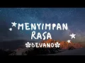 Download Lagu Menyimpan Rasa ( Aku tak mudah mencintai tak mudah bilang cinta) - DEVANO - lirik lagu
