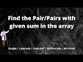 Find the Pair with given sum in the array count the Pairs Data structure Algorithms Java