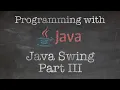 Object Oriented Programming with Java 9 Making a GUI program using Java Swing Part III