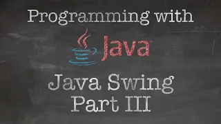Object Oriented Programming with Java 9 Making a GUI program using Java Swing Part III