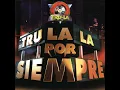 Tru La La - Penas y Alegrías del Amor (Official Audio)