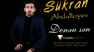 sukran abdullayev denen sen official music