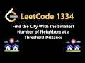 Find the City With the Smallest Number of Neighbors at a Threshold Distance - Leetcode 1334