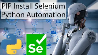 PIP Install Selenium - Selenium Webdriver Python
