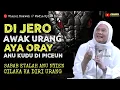 Download Lagu 👉 AYA ORAY DI JERO AWAK URANG ‼️ Nasihat Hikmah Ti ABUYA UCI TURTUSI