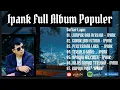 Download Lagu Ipank Full Album 2025 | Lagu Minang Terbaru 2025