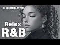Download Lagu 【R\u0026B Relax6】Cozy music / Chill / 作業用 / Ballad / リラックス / Coffee