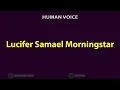 How To Pronounce Lucifer Samael Morningstar