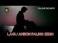 Download Lagu LAGU AMBON TERBARU 2025 SEDIH BIKIN MEWEK