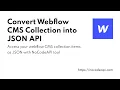 Convert Webflow CMS Collection into JSON API