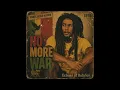 Roots Reggae (1978) [Lost Album] Bob Marley & Peter Tosh Tribute - No More War