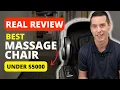 Best Massage Chair A REAL REVIEW of a Massage Chair With All The Bells and Whistles Under 5000