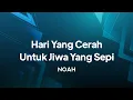 Download Lagu Noah - Hari Yang Cerah Untuk Jiwa Yang Sepi | lirik