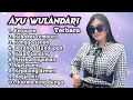 Lagu FULL ALBUM TERBARU 2026 AYU WD KETUWON - KEBAKAR CEMBURU - KANGGO SENOK 