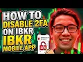 How To Disable Two Factor Authentication On Interactive Brokers IBKR Using Mobile App