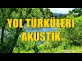 Download Lagu YOL TÜRKÜLERİ AKUSTİK [HD - KESİNTİSİZ] #türkü #türküler #türkhalkmüziği